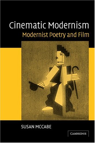 Cinematic Modernism: Modernist Poetry and Film