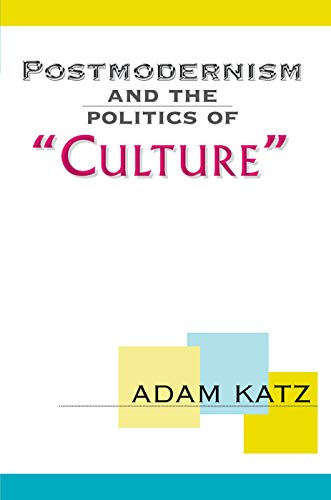 Postmodernism And The Politics Of 'Culture' (Cultural Studies)