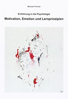 Einführung in die Psychologie 02: Motivation, Emotion und Lernprinzipien