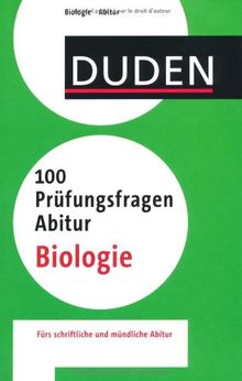 Duden - 100 Prüfungsfragen Abitur Biologie