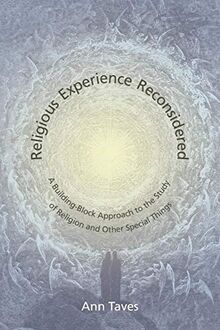 Religious Experience Reconsidered: A Building-Block Approach to the Study of Religion and Other Special Things
