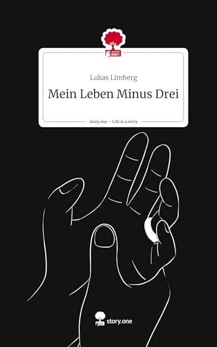 Mein Leben Minus Drei. Life is a Story - story.one