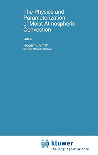 The Physics and Parameterization of Moist Atmospheric Convection (Nato Science Series C:, 505)