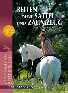 Reiten ohne Sattel und Zaumzeug: Über Trauen und Vertrauen - Das Pegasus-System