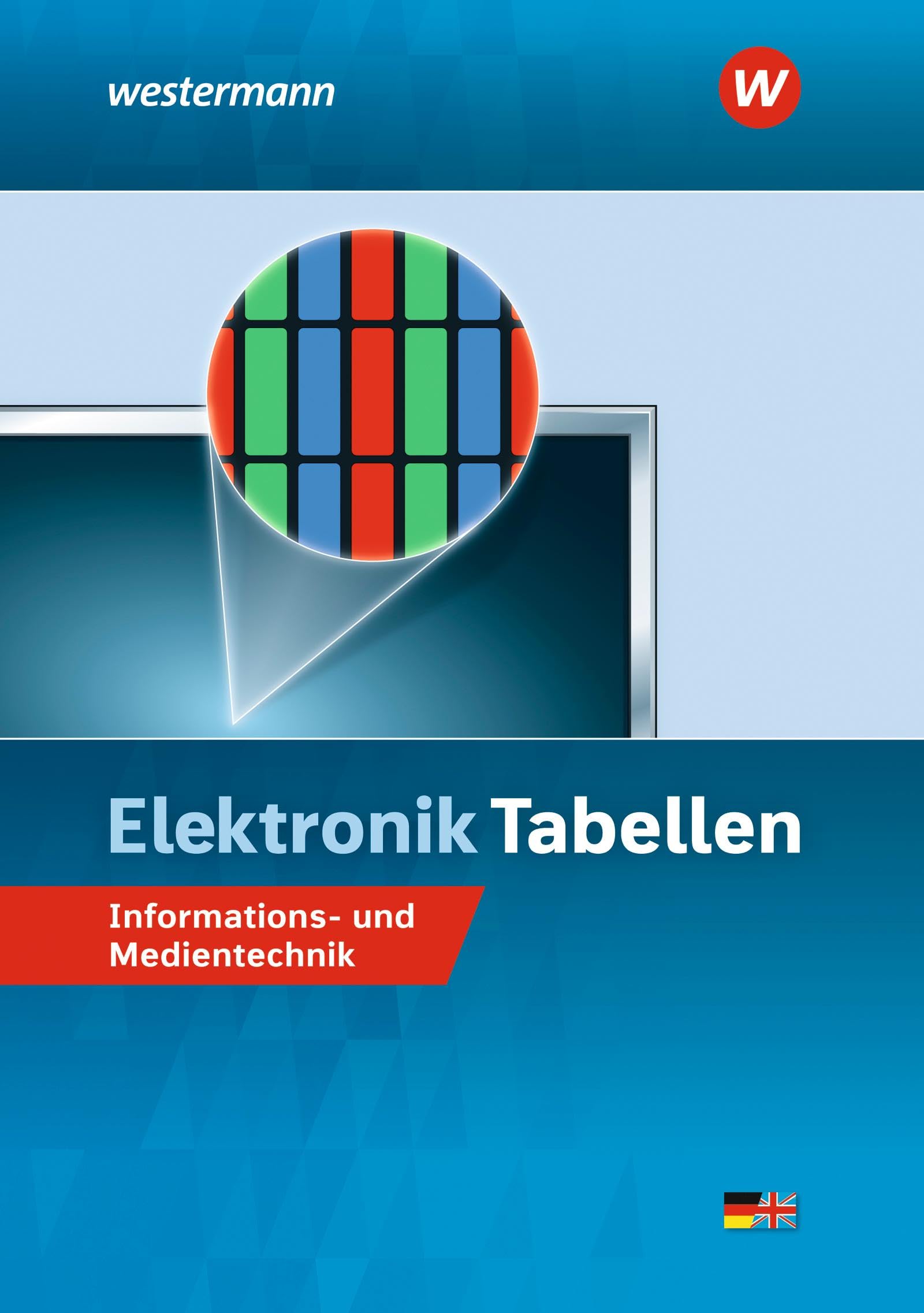 Wickert, Harald: Elektronik Tabellen. Informations- und Medientechnik Tabellenbuch