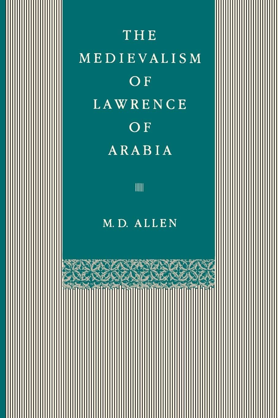The Medievalism of Lawrence of Arabia