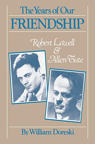 The Years of Our Friendship: Robert Lowell and Allen Tate