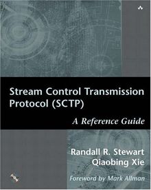 Stream Control Transmission Protocols (SCTP), w. CD-ROM: A Reference Guide