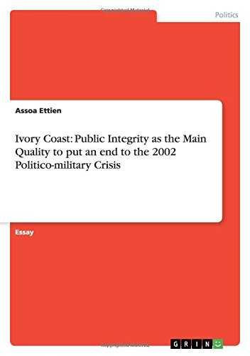 Ivory Coast: Public Integrity as the Main Quality to put an end to the 2002 Politico-military Crisis