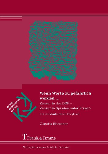 Wenn Worte zu gefährlich werden ...: Zensur in der DDR - Zensur in Spanien unter Franco. Ein interkultureller Vergleich