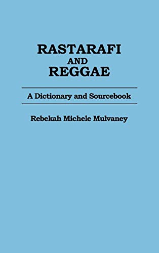 Rastafari and Reggae: A Dictionary and Sourcebook