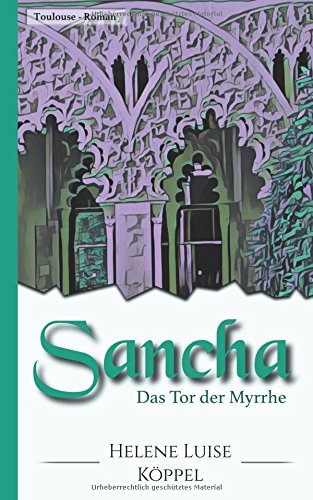 Sancha: Das Tor der Myrrhe (Töchter des Teufels)