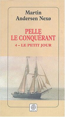 Pelle le conquérant. Vol. 4. Le petit jour