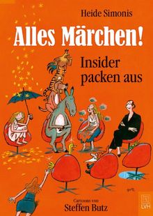 Alles Märchen!: Insider packen aus