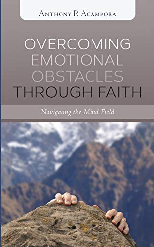 Overcoming Emotional Obstacles through Faith: Navigating the Mind Field