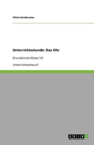 Unterrichtsstunde: Das Ohr: Grundschule Klasse 1/2