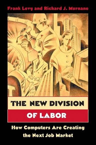 New Division of Labor: How Computers Are Creating the Next Job Market