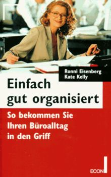 Einfach gut organisiert. So bekommen Sie Ihren Büroalltag in den Griff.