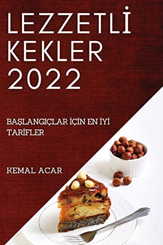 LEZZETL¿ KEKLER 2022: BA¿LANGIÇLAR ¿ǿN EN ¿Y¿ TAR¿FLER