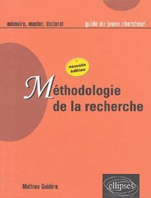 Méthodologie de la recherche : guide du jeune chercheur en lettres, langues, sciences humaines et sociales : maîtrise, DEA, master, doctorat