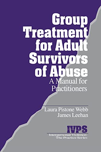 Group Treatment for Adult Survivors of Abuse: A Manual for Practitioners (Interpersonal Violence: The Practice Series)