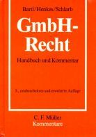 GmbH-Recht: Handbuch und Kommentar. Mit Gesetz über die Kapitalerhöhung aus Gesellschaftsmitteln und über die Verschmelzung von Gesellschaften mit ... und des Registergerichts