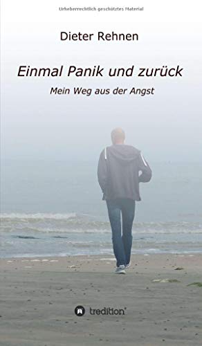Einmal Panik und zurück: Mein Weg aus der Angst