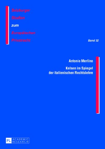 Kelsen im Spiegel der italienischen Rechtslehre (Salzburger Studien zum Europäischen Privatrecht)