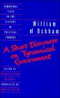 William of Ockham: A Short Discourse on Tyrannical Government (Cambridge Texts in the History of Political Thought)