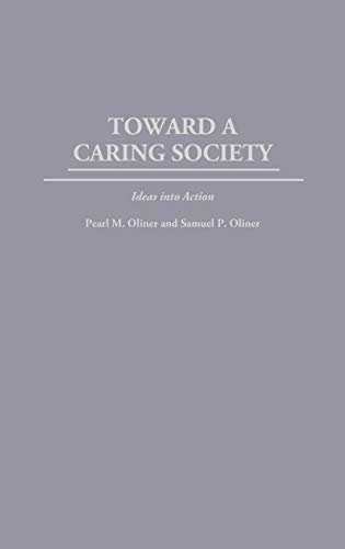 Toward a Caring Society: Ideas Into Action