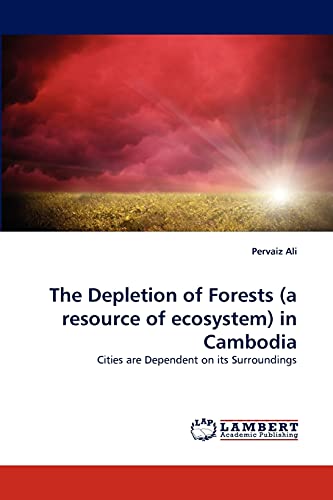 The Depletion of Forests (a resource of ecosystem) in Cambodia: Cities are Dependent on its Surroundings