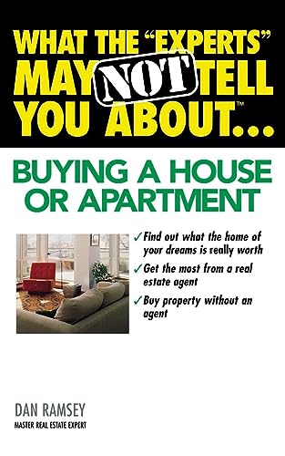 What the Experts May Not Tell You About(TM)...Buying a House or Apartment
