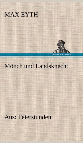 Mönch und Landsknecht: Aus: Feierstunden