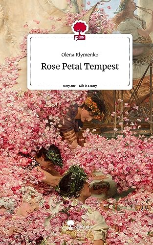 Rose Petal Tempest. Life is a Story - story.one