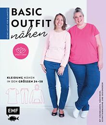 Keine Angst vor Klamotte – Basic-Outfit nähen von Anna Einfach nähen: Shirt, Pullover, Hose: Kleidung nähen in den Größen 34–58: Mit Grundlagen, Nähvideos, Schnittanpassung und Designideen