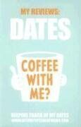 My Reviews: Dates, Keeping Track of My Dates