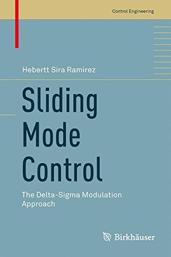Sliding Mode Control: The Delta-Sigma Modulation Approach (Control Engineering)
