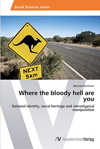 Where the bloody hell are you: National identity, social heritage and stereotypical manipulation