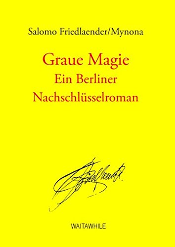 Graue Magie: Ein Berliner Nachschlüsselroman