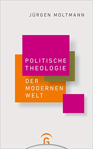 Politische Theologie der Modernen Welt - Jürgen Moltmann Kartoniert (TB)