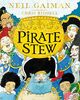 Pirate Stew: The show-stopping new picture book from Neil Gaiman and Chris Riddell: The show-stopping new picture book, from number-one bestselling Neil Gaiman and Chris Riddell