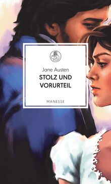 Stolz und Vorurteil: Roman. Übersetzt von Andrea Ott, mit einem Nachwort von Elfi Bettinger (Manesse Bibliothek, Band 35)