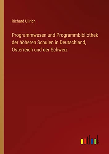Programmwesen und Programmbibliothek der höheren Schulen in Deutschland, Österreich und der Schweiz