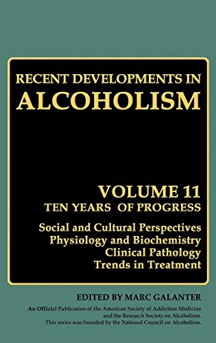 Recent Developments in Alcoholism: Ten Years of Progress, Social and Cultural Perspectives Physiology and Biochemistry Clinical Pathology Trends in ... Developments in Alcoholism, 11, Band 11)