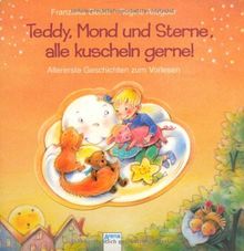 Teddy, Mond und Sterne, alle kuscheln gerne!: Allererste Geschichten zum Vorlesen