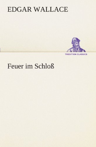 Feuer im Schloß (TREDITION CLASSICS)