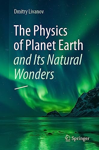 The Physics of Planet Earth and Its Natural Wonders: Nash Mir. Fizika Vsego Na Svete