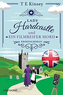 Lady Hardcastle und ein filmreifer Mord: Kriminalroman (Ein englischer Wohlfühlkrimi, Band 4) von Kinsey, T E | Buch | Zustand gut