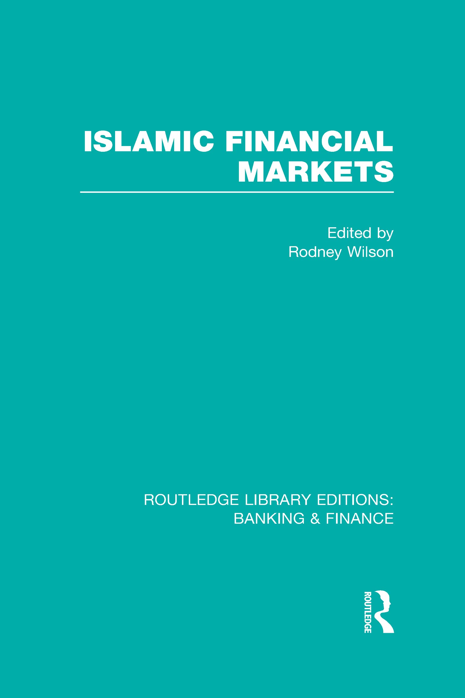 Islamic Financial Markets (RLE Banking & Finance) (Routledge Library Editions: Banking & Finance, 35, Band 35)