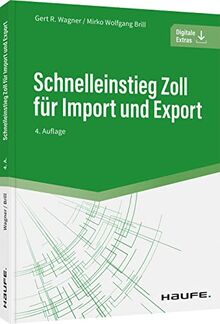 Schnelleinstieg Zoll für Import und Export (Haufe Fachbuch)